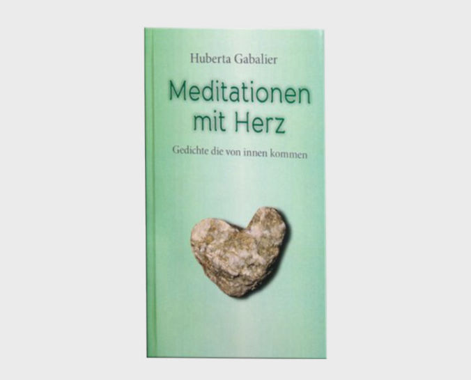Meditationen mit Herz - Huberta Gabalier